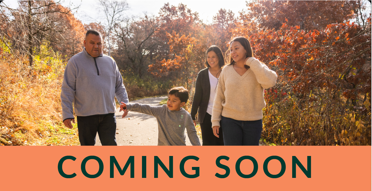 pathways_comingsoon_wide A family of four walks on a path through fall foliage. The text Coming Soon appears across the bottom of the image.
